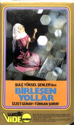 Birleşen Yollar – Orijinal VHS Kaset (İkinci El) * Uzelli Video Center - Türkan Şoray, İzzet Günay, Salih Güney, Semih Sergen - 1970 Yapım * VHS49 - Gökçekoleksiyon