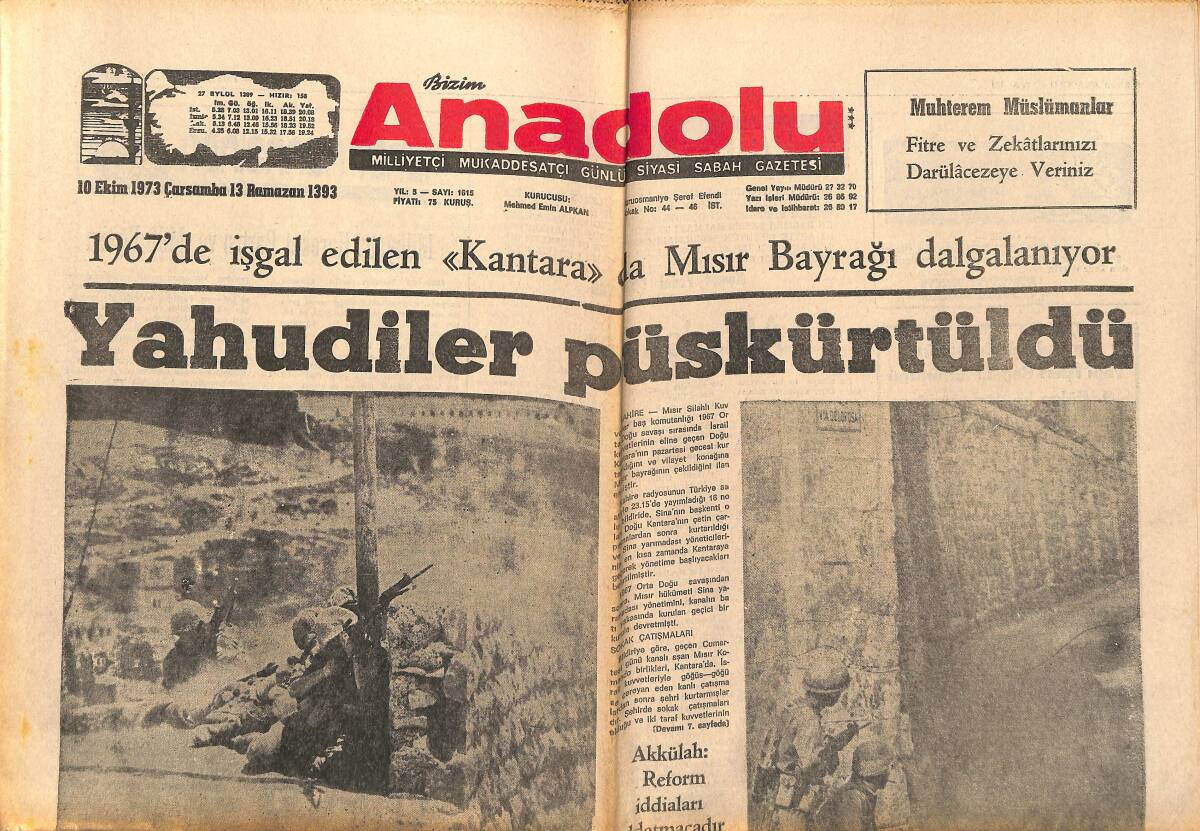 Bizim Anadolu Gazetesi 10 Ekim 1973 - 1967'de İşgal Edilen Kantaral'da Mısır Bayrağı Dalgalanıyor - Yahudiler Püskürtüldü - Ruslar'ın İsrail Ajanlığı GZ140752 - 1