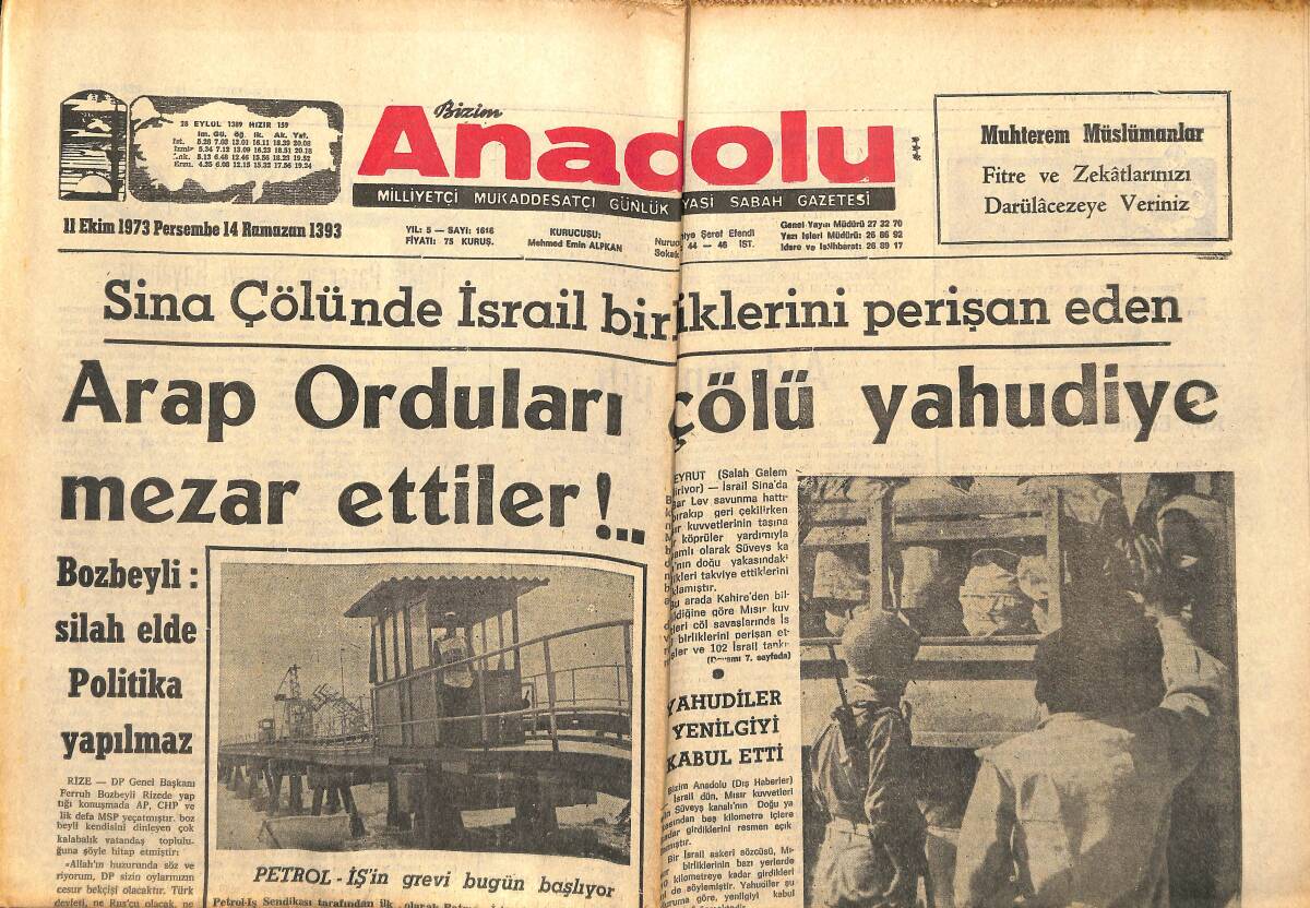 Bizim Anadolu Gazetesi 11 Ekim 1973 - Arap Orduları Çölü Yahudiye Mezar Ettiler - Yahudiler Yenilgiyi Kabul Etti GZ140753 - 1