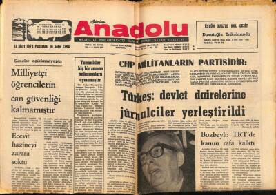 Bizim Anadolu Gazetesi 11 Mart 1974 - Türkeş Devlet Dairelerine Jürnalciler Yerleştirildi GZ90132 - 1