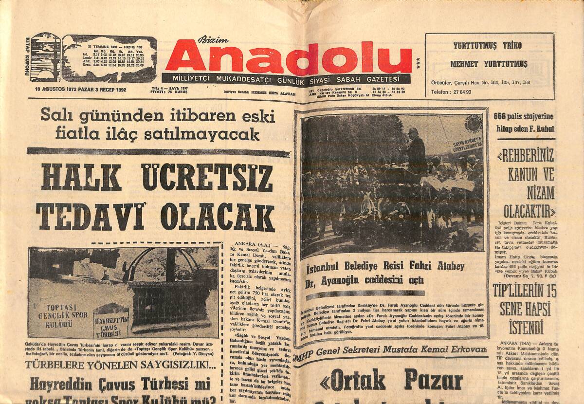 Bizim Anadolu Gazetesi 13 Ağustos 1972 - Halk Ücretsiz Tedavi Olacak! - İstanbul Belediye Reisi Fahri Atabey Dr. Ayanoğlu Caddesini Açtı! GZ138898 - 1
