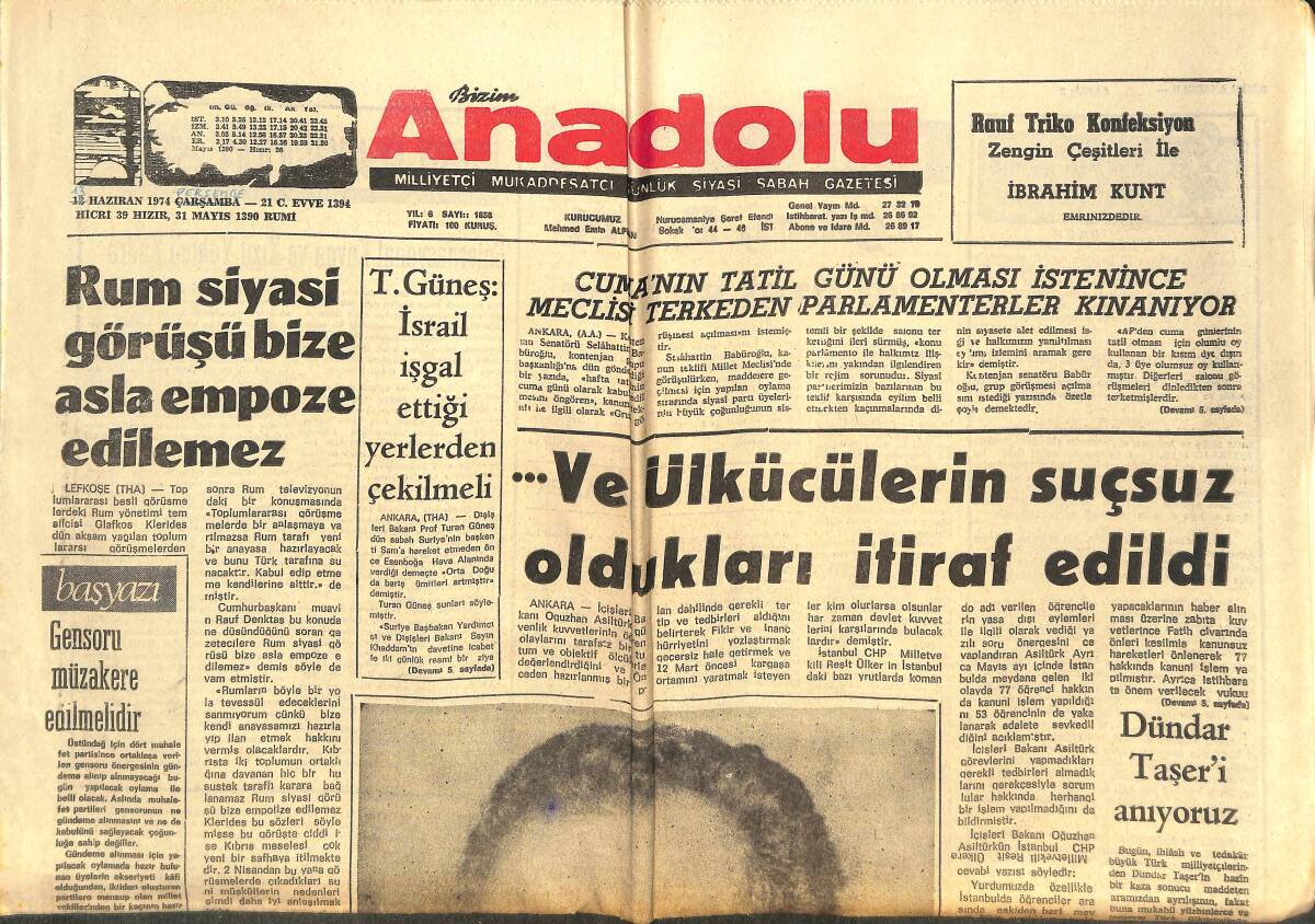 Bizim Anadolu Gazetesi 13 Haziran 1974 - Rum Siyasi Görüşü Bize Asla Empoze Edilemez! - Ve Ülkücülerin Suçsuz Oldukları İtiraf Edildi! GZ144148 - 1