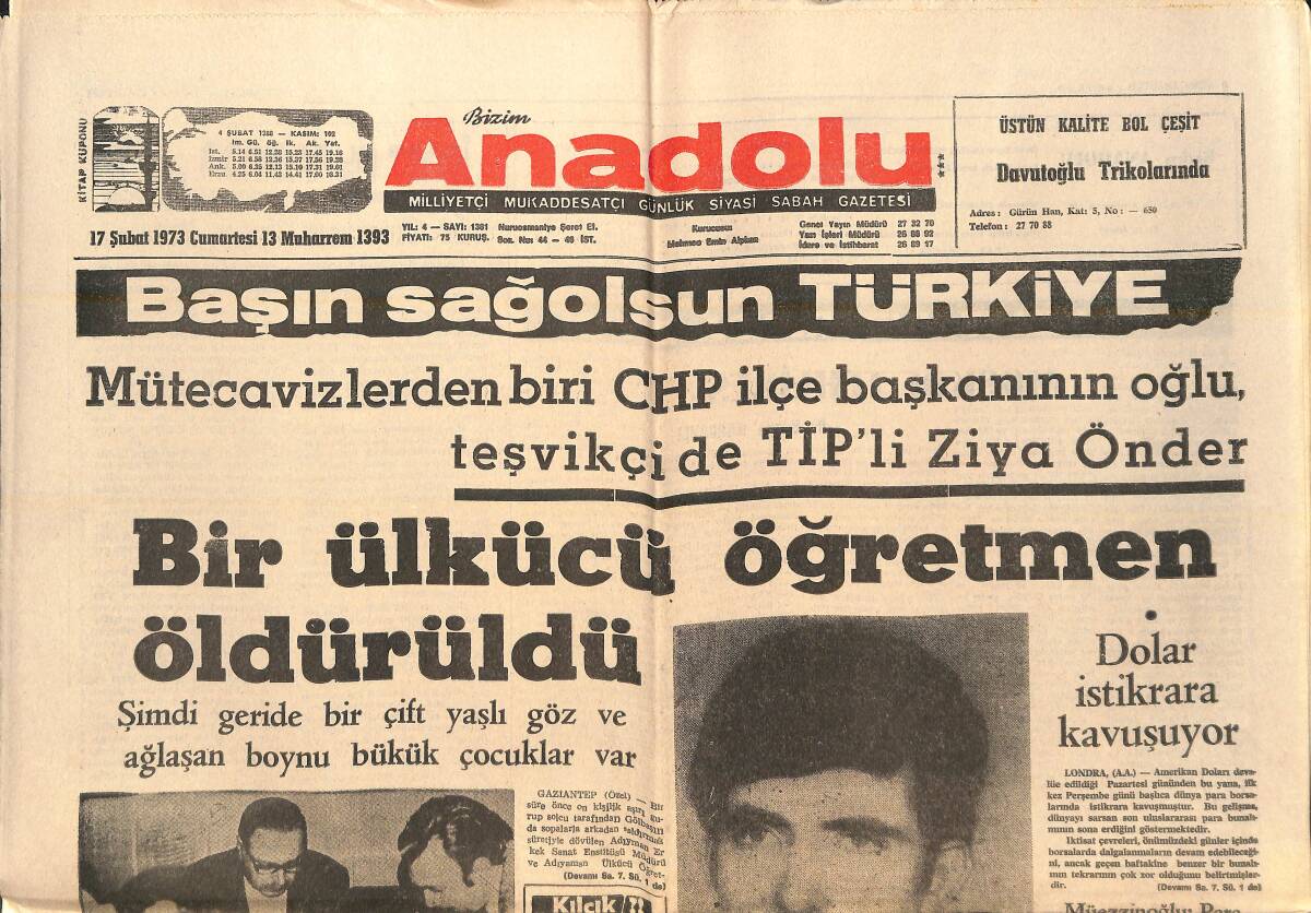 Bizim Anadolu Gazetesi 17 Şubat 1973 - Bir Ülkücü Öğretmen Öldürüldü - Dinar'da Milliyetçi Bir Öğretmenin Evi Basıldı GZ138877 - 1