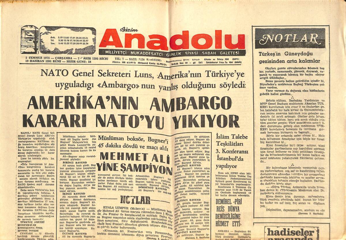 Bizim Anadolu Gazetesi 2 Temmuz 1975 - Amerika'nın Ambargo Kararı Nato'yu Yıkıyor - Müslüman Boksör, Mehmet Ali Yine Şampiyon! GZ138845 - 1