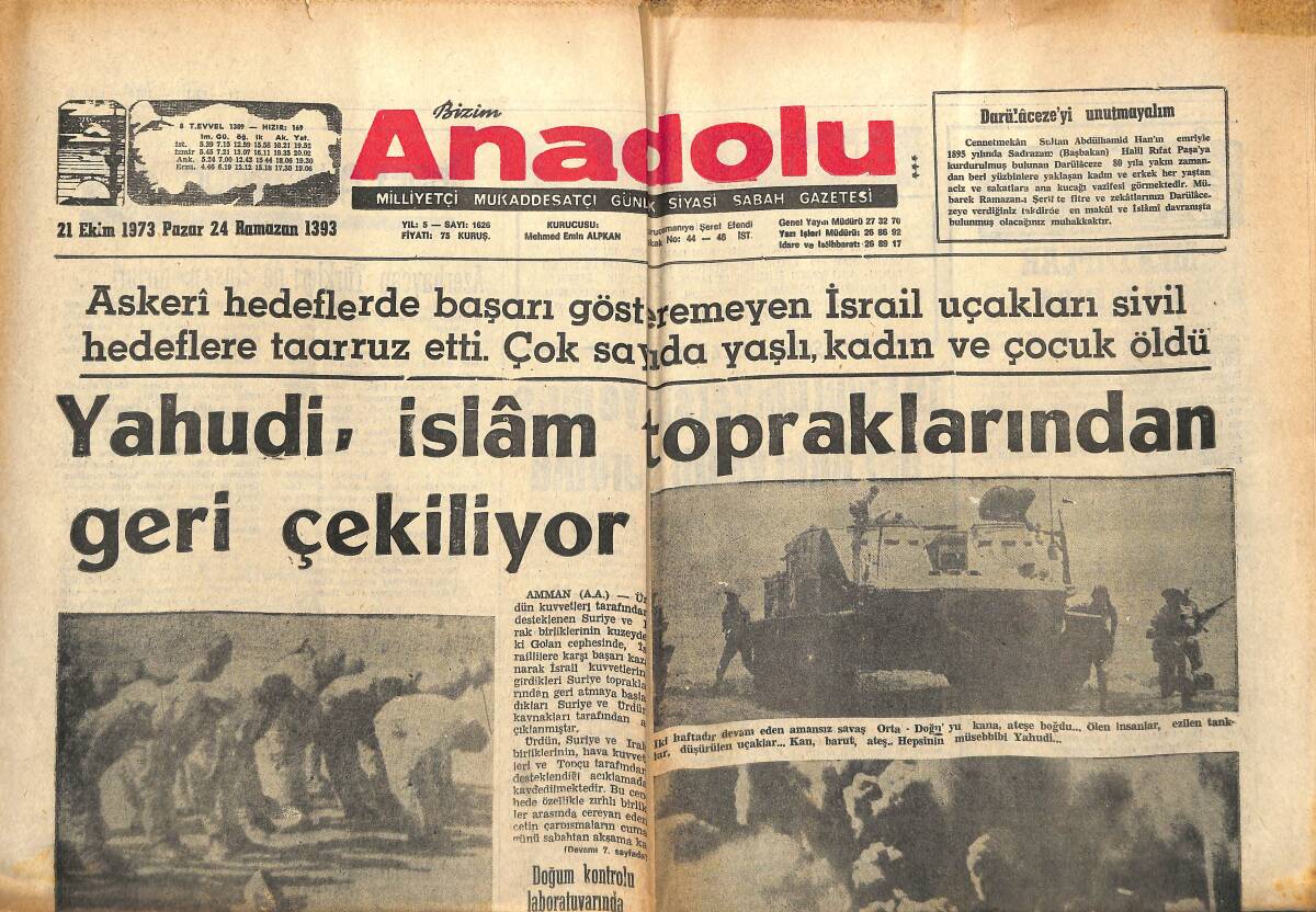 Bizim Anadolu Gazetesi 21 Ekim 1973 - Yahudi , İslam Topraklarından Geri Çekiliyor - Kaddafi , Petrol İhracını Durdurdu GZ140776 - 1