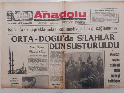 Bizim Anadolu Gazetesi - 23 Ekim 1973 - İsrail Arap Topraklarından Çekilmedikçe Barış Sağlanamaz Orta Doğuda Silahlar Susturuldu GZ111814 - 1