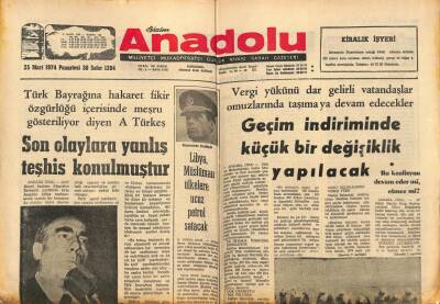 Bizim Anadolu Gazetesi 25 Mart 1974 - Libya , Müslüman Ülkelere Ucuz Petrol Satacak GZ90139 - 1