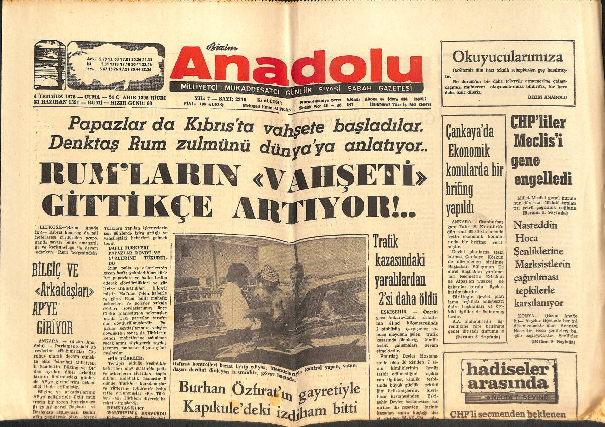 Bizim Anadolu Gazetesi 4 Temmuz 1975 - Rumların Vahşeti Gittikçe Artıyor! - CHP'LİLER Meclis'i Gene Engelledi! GZ138843 - 1