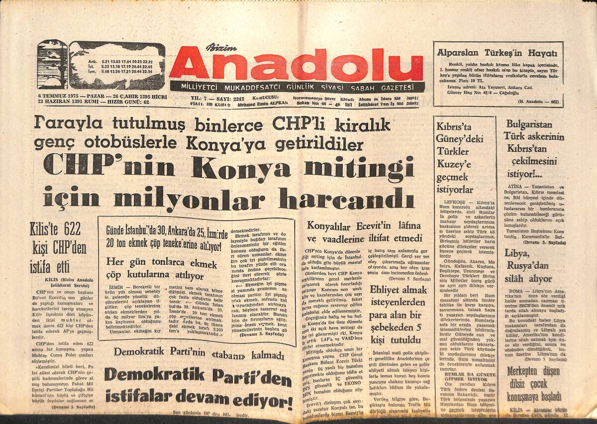 Bizim Anadolu Gazetesi 6 Temmuz 1975 - CHP'NİN Konya Mitingi İçin Milyonlar Harcandı - Demokratik Parti'den İstifalar Devam Ediyor! GZ138842 - 1