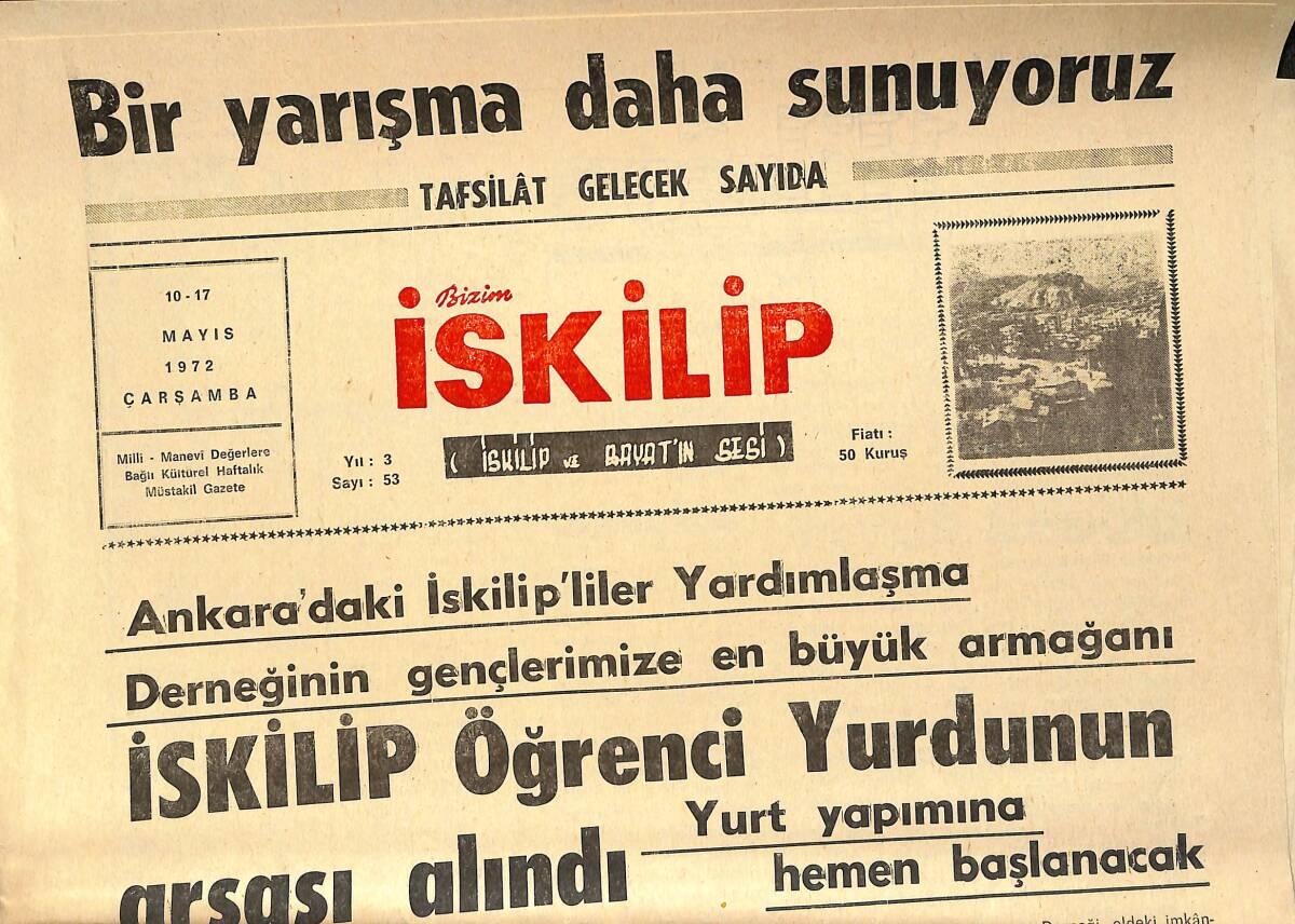 Bizim İskilip Gazetesi 10 - 17 Mayıs 1972 - Lise 6-Fen Başarılı Bir Gece Sundu - Ümit Uzel İlçemizden Ayrıldı - İskilip Öğrenci Yurdunun Arsası Alındı GZ153568 - 1