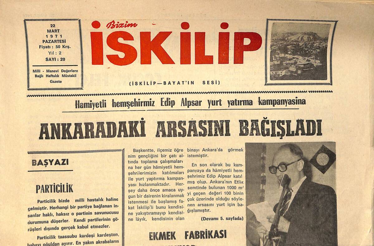 Bizim İskilip Gazetesi 22 Mart 1971 - Gelinsiz Kalan Düğün Yarıda Kaldı - Altın Ağacı İskilip'te - Edip Alpsar Ankara'da ki Arsasını Bağışladı GZ153574 - 1