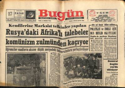 Bugün Gazetesi 17 Eylül 1967 - Rusyada Afrikalı Talebeler Komünizm Zulmünden Kaçıyor GZ74842 - 1