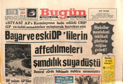 Bugün Gazetesi 22 Mayıs 1969 - Bayar Ve Eski DPlilerin Affedilmeleri Şimdilik Suya Düştü GZ103528 - 2