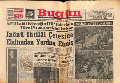 Bugün Gazetesi 26 Şubat 1967 - İnönü İhtilal Çetesine Elaltından Yardım Etmiş GZ77633 - 1