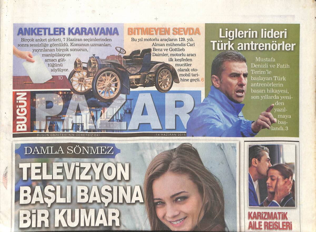 Bugün Gazetesi Pazar Eki 14 Haziran 2015 - Damla Sönmez: Televizyon Başlı Başına Bir Kumar - Futbol Liginin Lideri Türk Antrenörler! GZ135893 - 1