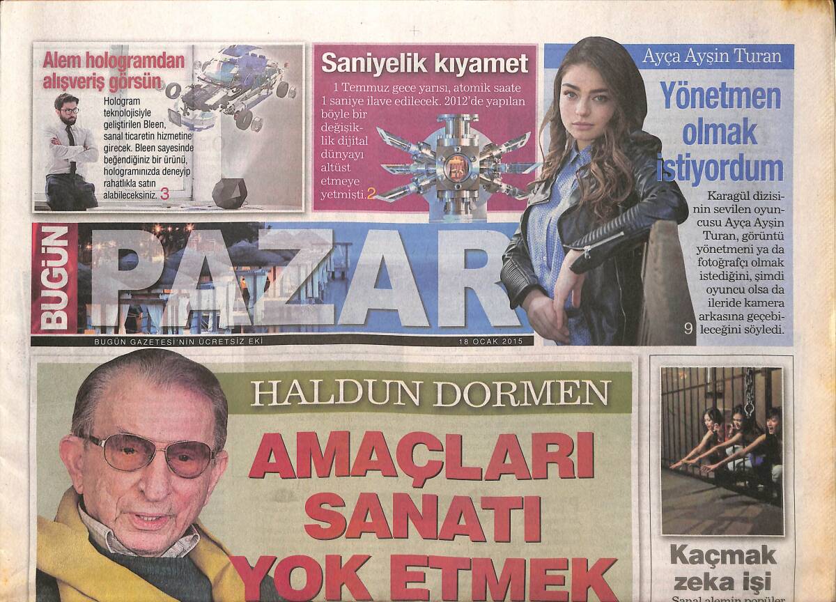 Bugün Gazetesi Pazar Eki 18 Ocak 2015 - Ayça Ayşin Turan: Yönetmen Olmak İstiyordum - Haldun Dormen: Amaçları Sanatı Yok Etmek GZ135891 - 1