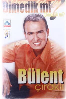 Bülent Çıraklı - Dimedik mi Kaset (İkinci El) KST5346 - 3