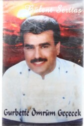 Bülent Serttaş - Gurbette Ömrüm Geçecek Kaset KST7528 - 1