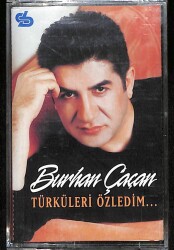 Burhan Çaçan – Türküleri Özledim Orijinal Kaset (SIFIR) * Burhan Çaçan Müzik - 2000 * KST31205 - Gökçekoleksiyon