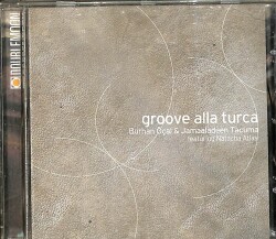 Burhan Öçal & Jamaaladeen Tacuma : Groove Alla Turca CD (İkinci El) CD4731 - Gökçekoleksiyon
