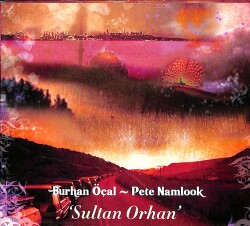 Burhan Öçal & Pete Namlook Sultan Orhan CD (İkinci El) CD5516 - 1