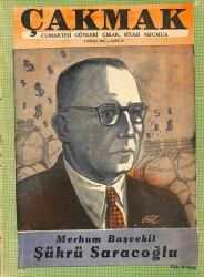 Çakmak - Cumartesi Günleri Çıkar ,Siyasi Mecmua 8 Eylül 1956 Merhum Başvekil Şükrü Saracoğlu NDR54342 - Gökçekoleksiyon