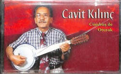 Cavit Kılınç - Cümbüş ile Oturak Kaset (Sıfır) KST28976 - Gökçekoleksiyon