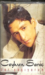Ceyhun Saraç - Zor Yaşıyorum Kaset (İkinci El) KST29214 - Gökçekoleksiyon