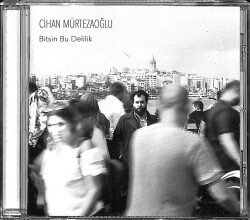 Cihan Mürtezaoğlu - Bitsin Bu Delilik CD (İkinci El) CD4652 - Gökçekoleksiyon