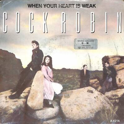 Cock Robin - When Your Heart Is Weak PLAK (109) PLK19029 - 1