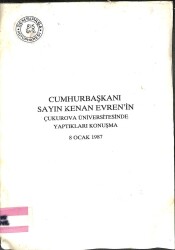 CUMHURBAŞKANI SAYIN KENAN EVRENİN ÇUKUROVA ÜNİVERSİTESİNDE YAPTIKLARI KONUŞMA 8 OCAK 1987 KTP1734 - Gökçekoleksiyon