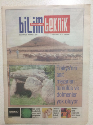 Cumhuriiyet Gazetesi Bilim Teknik Eki 4 Haziran 2005 - Trakyanın Anıt Mezarları Tümülüs Ve Dolmenler Yok Oluyor GZ23679 - 1
