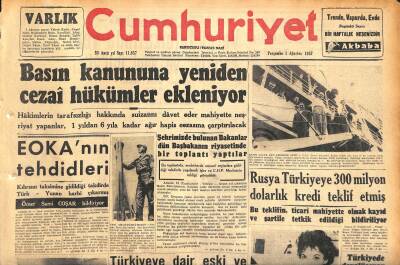 Cumhuriyet Gazetesi 1 Ağustos 1957 - Rusya Türkiyeye 300 Milyon Dolarlık Kredi Teklif Etmiş - Bozuk Gıda Maddesi Satanlarla Mücadele GZ120330 - 1