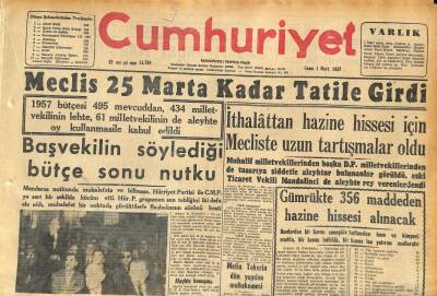 Cumhuriyet Gazetesi 1 Mart 1957 - Başvekilin Söylediği Bütçe Sonu Nutku - Meclis 25 Marta Kadar Tatile Girdi GZ120791 - 1
