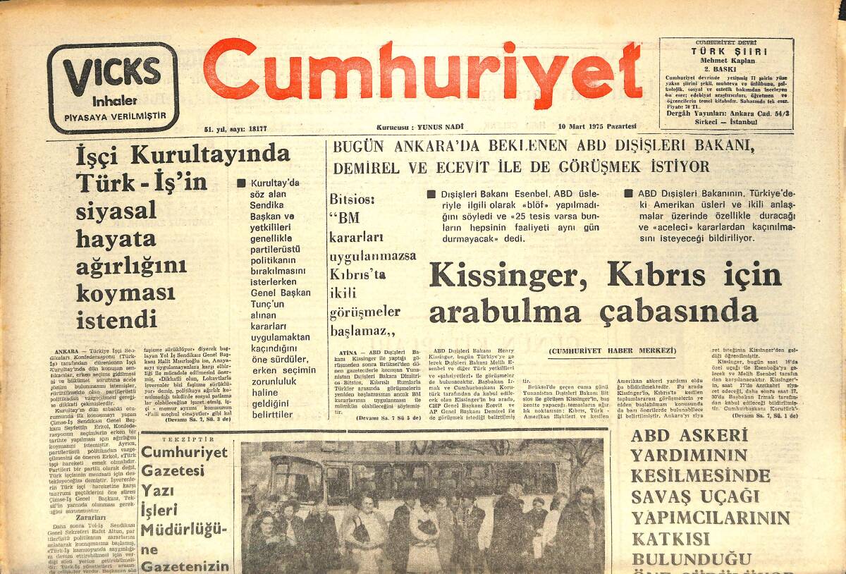 Cumhuriyet Gazetesi 10 Mart 1975 - Kissinger , Kıbrıs İçin Arabulma Çabasında - Erim'in Türk Hukuk Kurumundan İhracı Önerildi GZ143718 - 1