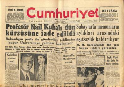 Cumhuriyet Gazetesi 10 Nisan 1958 - Profesör Nail Kubalı Dün Kürsüsünden İade Edildi - İngiliz Elçisi Dün Zorlu İle Tekrar Görüştü GZ98155 - 1