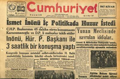 Cumhuriyet Gazetesi 12 Mart 1957 - Gazze Bölgesi Dün Yeniden Karıştı - İsmet İnönü İç Politikada Huzur İstedi GZ120802 - 1