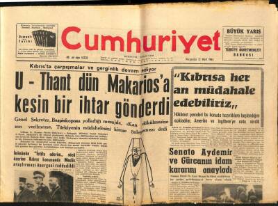 Cumhuriyet Gazetesi 12 Mart 1964 - Kıbrısa Her An Müdahale Edebiliriz, Senato Aydemir Ve Gürcanın İdam Kararını Onayladı, Muazzez Kurdoğlu GZ88062 - 1