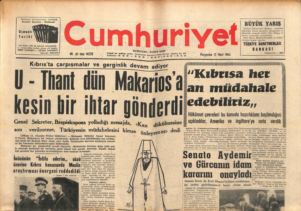 Cumhuriyet Gazetesi 12 Mart 1964 - U-Thant Dün Makarios'a Kesin Bir İhtar Gönderdi! - Senato Aydemir Ve Gürcan'ın İdam Kararını Onayladı! GZ139063 - 1