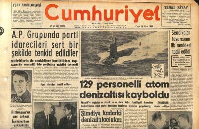 Cumhuriyet Gazetesi 12 Nisan 1963 - 129 Personelli Atom Denizaltısı Kayboldu - Eichmannın Suç Ortağı İsviçreden Çıkartıldı GZ120503 - 1