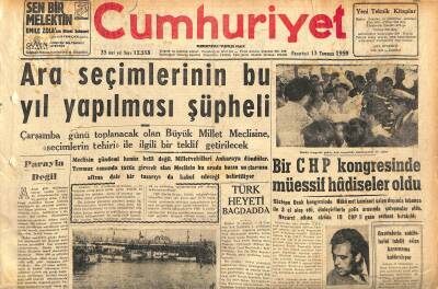 Cumhuriyet Gazetesi 13 Temmuz 1959 - Ara Seçimlerinin Bu Yıl Yapılması Şüpheli - Türk Heyeti Bağdadda GZ120134 - 1