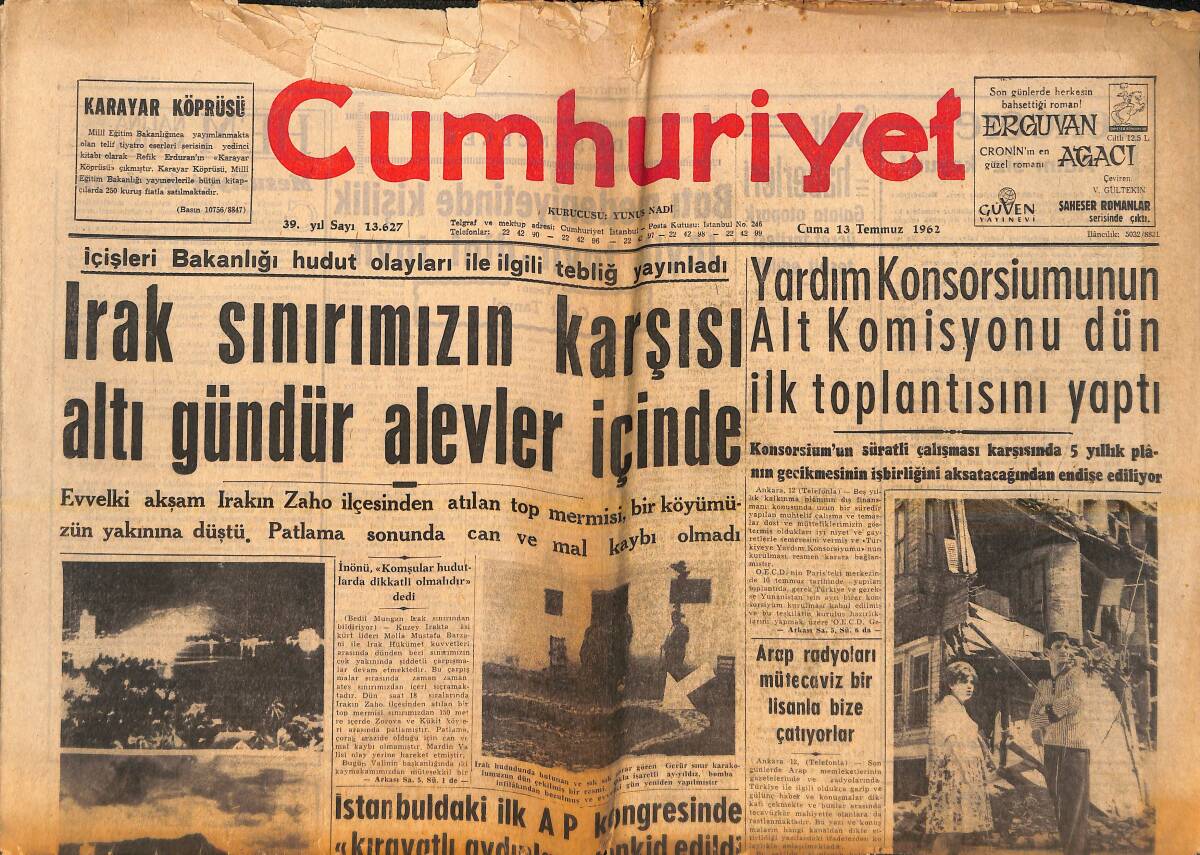 Cumhuriyet Gazetesi 13 Temmuz 1962 - Irak Sınırımızın Karşısı Altı Gündür Alevde - Başbakan İnönü Ankara'ya Döndü! GZ139049 - 1