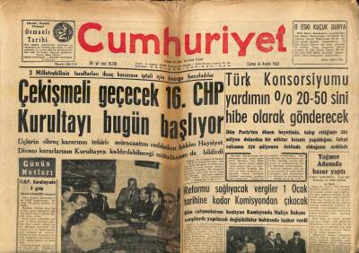 Cumhuriyet Gazetesi 14 Aralık 1962 - Çekişmeli Geçecek 16.CHP Kurultayı Bugün Başlıyor - Yağmur Adanada Hasar Yaptı GZ121310 - 1