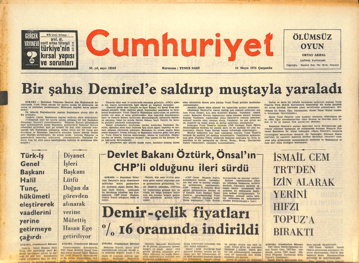 Cumhuriyet Gazetesi 14 Mayıs 1975 - Bir Şahıs Demirel'e Saldırıp Muştayla Yaraladı - Kadıköy Mimarlıkta Solcular Okulu İşgal Ederek Hadise Çıkardılar! GZ143766 - 1