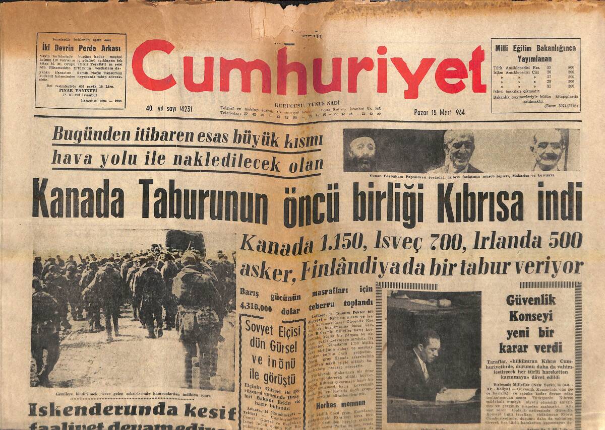 Cumhuriyet Gazetesi 15 Mart 1964 - Kanada Taburunun Öncü Birliği Kıbrısa İndi - İnönü, Kıbrıs İçin Gereken Her Fedakarlığı Yapacağız! GZ139060 - 1