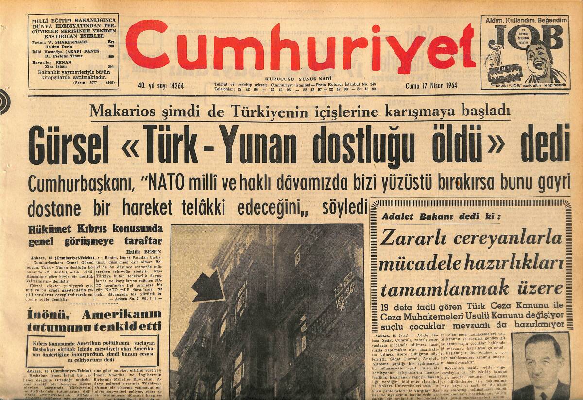 Cumhuriyet Gazetesi 17 Nisan 1964 - İnönü , Amerikanın Tutumunu Tenkid Etti - Gürsel ''Türk-Yunan Dostluğu Öldü'' dedi GZ160427 - 1