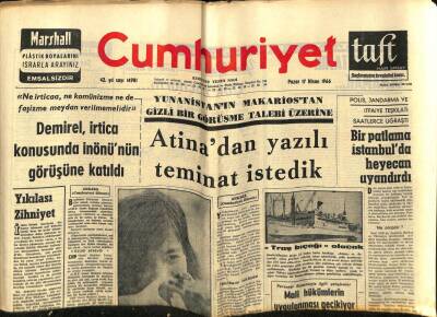 Cumhuriyet Gazetesi 17 Nisan 1966 - Atinadan Yazılı Teminat İstedik,Süleyman Demirel İrtica Konusunda İnönünün Görüşüne Katıldı GZ59240 - 1