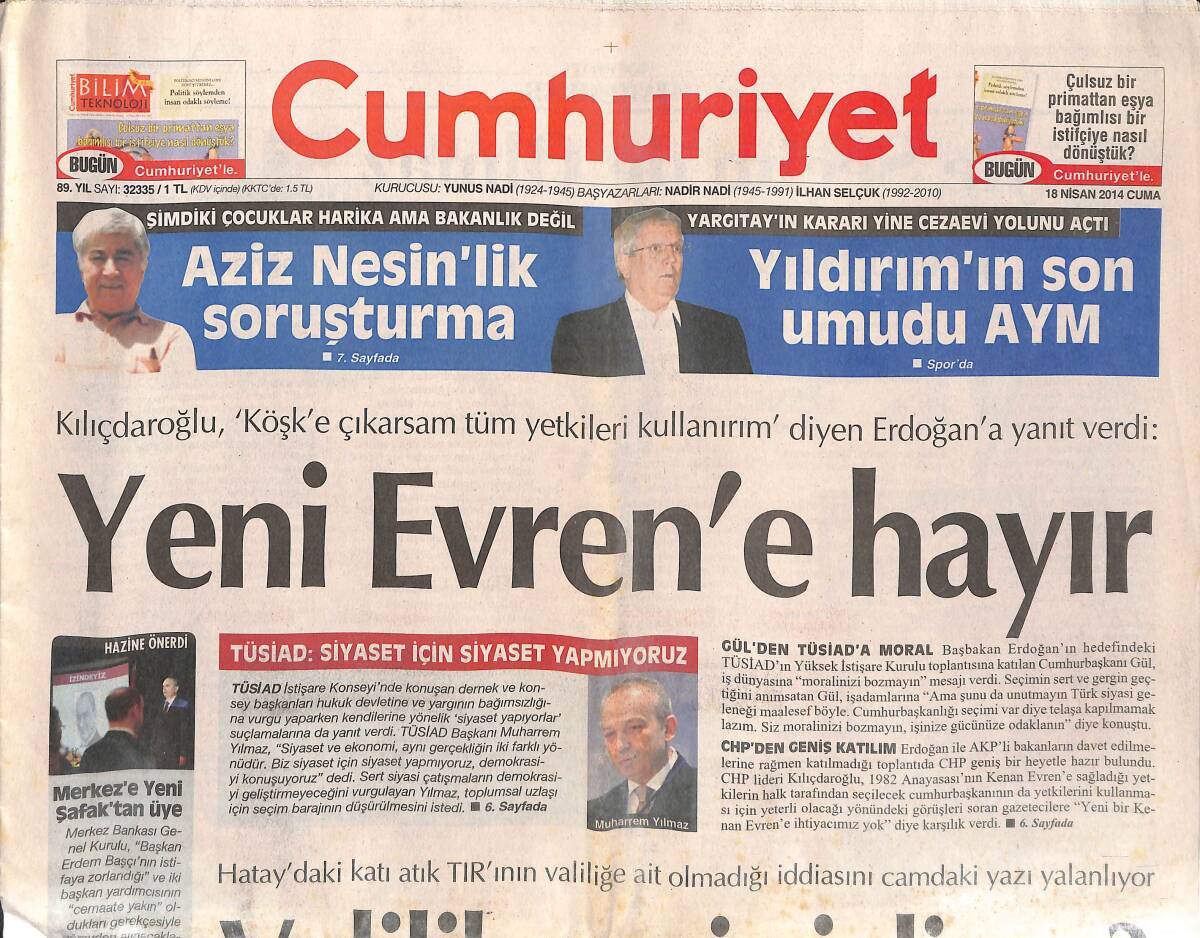 Cumhuriyet Gazetesi 18 Nisan 2014 - Yeni Evren'e Hayır - Böyle Seçim De Olmaz Demokrasi De! 1 Mayıs'ta Taksim Sözü GZ135380 - 1