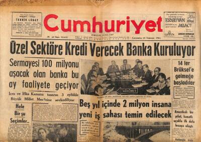Cumhuriyet Gazetesi 18 Temmuz 1962 - Özel Sektöre Kredi Verecek Banka Kuruluyor - 14ler Brüksele Gelmeğe Başladılar GZ96933 - 1