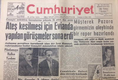 Cumhuriyet Gazetesi 19 Mart 1962 - Cezayiri İstiklaline Kavuşturma Yolunda İlk Adım Dün Atıldı- GZ12599 - 1